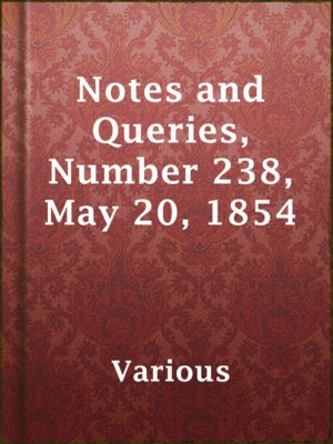 cover image of Notes and Queries, Number 238, May 20, 1854